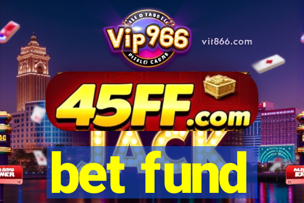 bet fund
